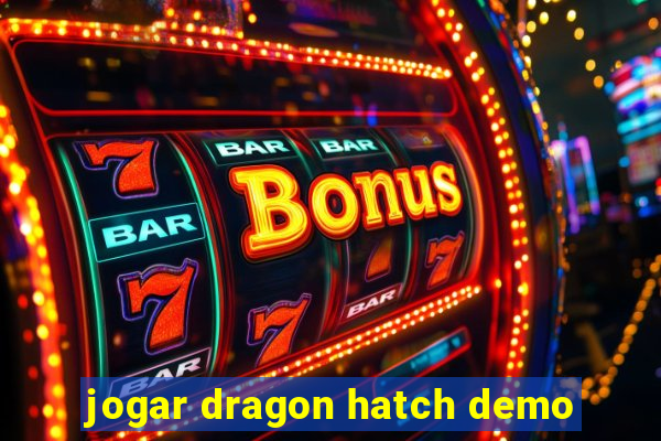 jogar dragon hatch demo